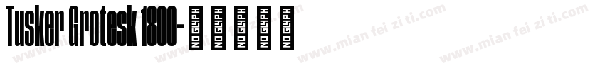 Tusker Grotesk 1800字体转换